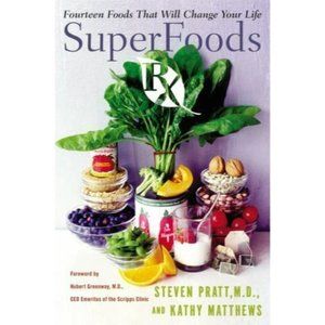 SuperFoods RX : Fourteen Foods That Will Change Your Life by Kathy‎ Matthews and